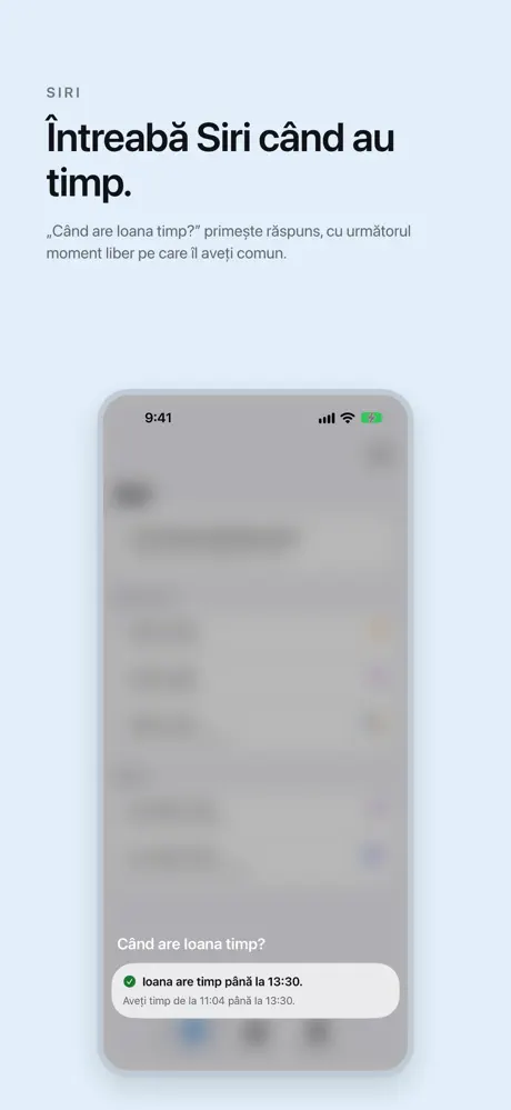 Întreabă Siri când au timp. „Când are Ioana timp?” primește răspuns, cu următorul moment liber pe care îl aveți comun.